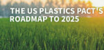 The U.S. Plastics Pact’s National Strategy: Roadmap to 2025