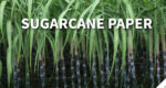 How is Sugarcane Paper Made?
