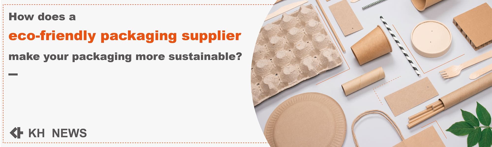 How does a eco-friendly packaging supplier make your packaging more sustainable?
